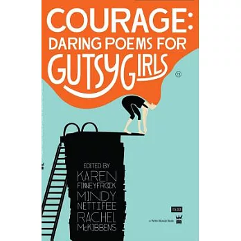Courage: Daring Poems for Gutsy Girls