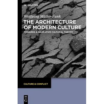 The Architecture of Modern Culture: Towards a Narrative Cultural Theory