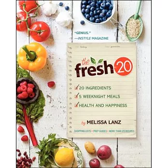The Fresh 20: 20-Ingredient Meal Plans for Health and Happiness 5 Nights a Week