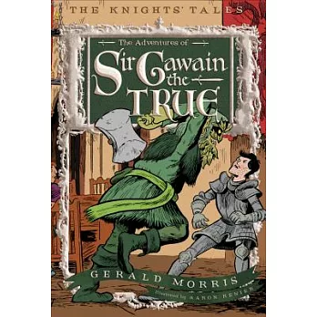 The adventures of Sir Gawain the True /