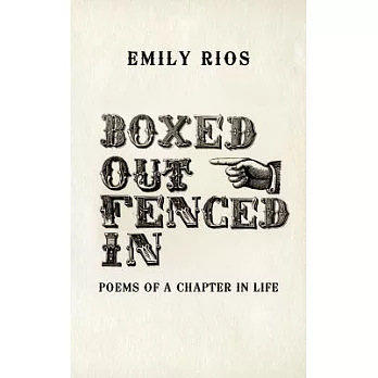 Boxed Out Fenced in: Poems of a Chapter in Life