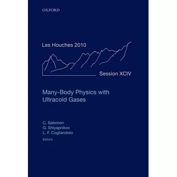 Many-Body Physics with Ultracold Gases: Lecture Notes of the Les Houches Summer School: Volume 94, July 2010