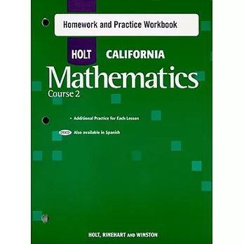 Holt California Mathematics: Homework and Practice Workbook Course 2