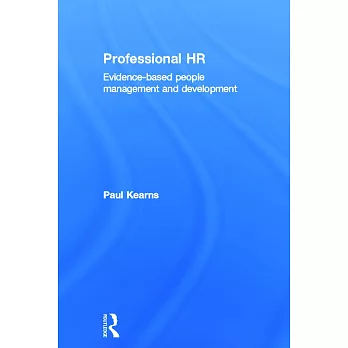 Professional HR: Evidence- Based People Management and Development