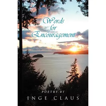Words for Encouragement: Poetry by Inge Claus