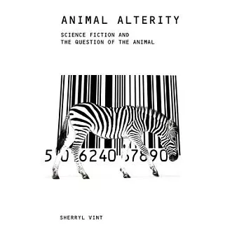 Animal Alterity: Science Fiction and the Question of the Animal