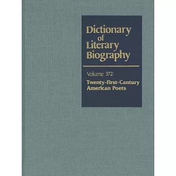 Dictionary of Literary Biography: Twenty-First Century American Poets