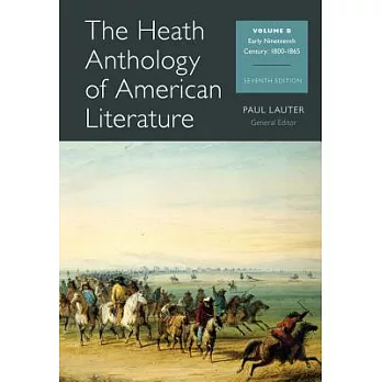 The Heath Anthology of American Literature: Early Nineteenth Century: 1800-1865