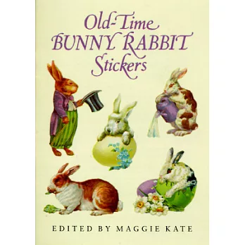 Old-Time Bunny Rabbit Stickers: 23 Full-Color Pressure-Sensitive Designs