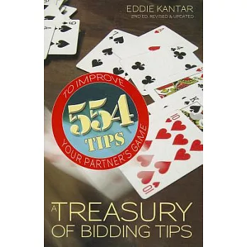A Treasury of Bidding Tips: 554 to Improve Your Partner’s Game