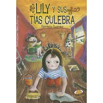 Lily y sus tias culebra / Lily and Her Serpent Aunts