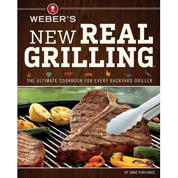 Weber’s New Real Grilling