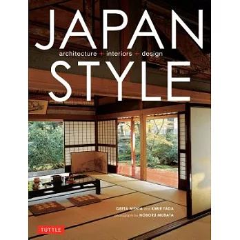 Japan Style: Architecture + Interiors + Design