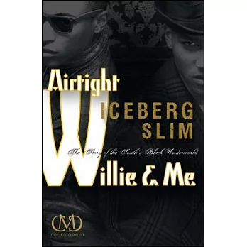 Airtight Willie & Me: The Story of the South’s Black Underworld