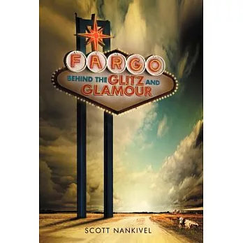 Fargo: Behind the Glitz and Glamour