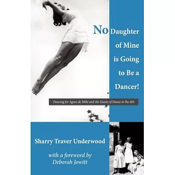 No Daughter of Mine Is Going to Be a Dancer!