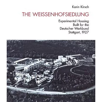 Weissenhofsiedlung: Experimental Housing Built for the Deutcher Workbund, Stuttgart, 1927
