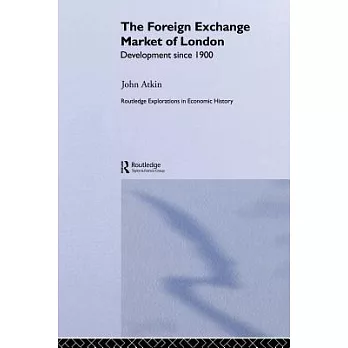 The Foreign Exchange Market of London: Development Since 1900