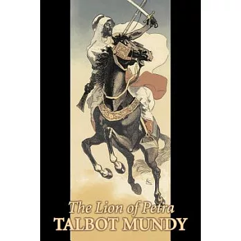 The Lion of Petra by Talbot Mundy, Fiction, Classics, Action & Adventure