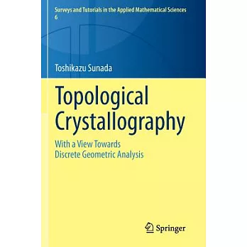 Topological Crystallography: With a View Towards Discrete Geometric Analysis
