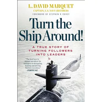 Turn the Ship Around!: A True Story of Turning Followers Into Leaders