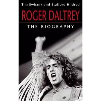 Roger Daltrey: The Biography