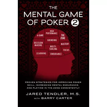 The Mental Game of Poker 2: Proven Strategies for Improving Poker Skill, Increasing Mental Endurance, and Playing in the Zone Co