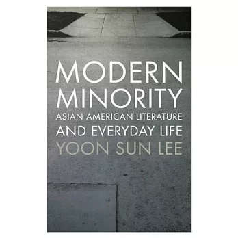 Modern Minority: Asian American Literature and Everyday Life