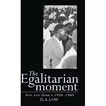 The egalitarian moment : Asia and Africa, 1950-1980 /
