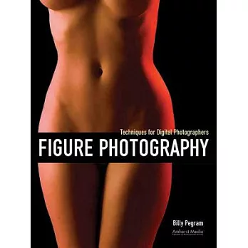 Figure Photography: Techniques for Digital Photographers