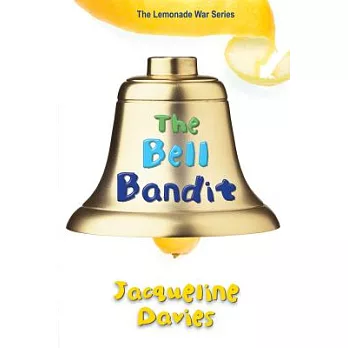 The Lemonade War (3): The bell bandit /