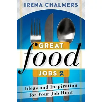 Great Food Jobs 2: Ideas and Inspirations for Your Job Hunt