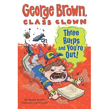 George Brown, class clown (10) : Three burps and you