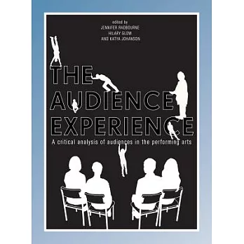 The Audience Experience: A critical analysis of audiences in the performing arts