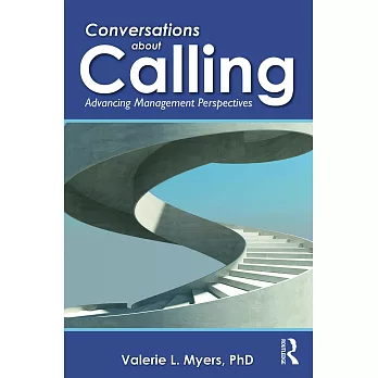 Conversations about Calling: Advancing Management Perspectives