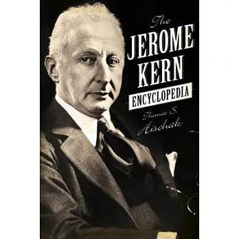 The Jerome Kern Encyclopedia