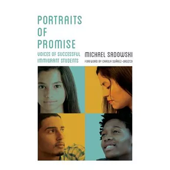 Portraits of Promise: Voices of Successful Immigrant Students