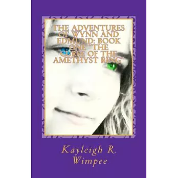 The Curse of the Amethyst Ring: The Adventures of Wynn and Edmund