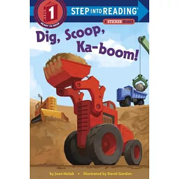 Dig, scoop, ka-boom! /