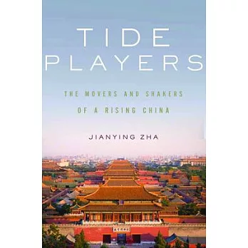 Tide Players: The Movers and Shakers of a Rising China