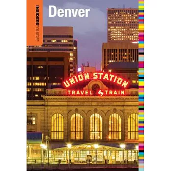 Insiders’ Guide to Denver