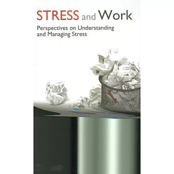 Stress and Work: Perspectives on Understanding and Managing Stress