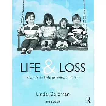 Life and Loss: A Guide to Help Grieving Children