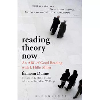Reading Theory Now: An ABC of Good Reading With J. Hillis Miller