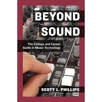 Beyond Sound: A Career Guide for the Professional Music Technologist