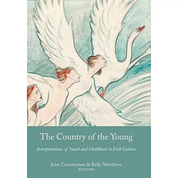 The Country of the Young: Interpretations of Youth and Childhood in Irish Culture