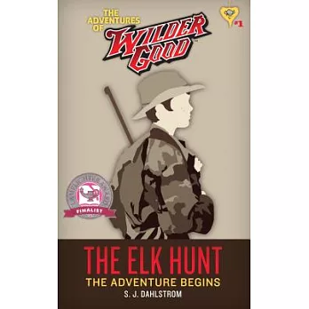The Elk Hunt: The Adventures of Wilder Good #1