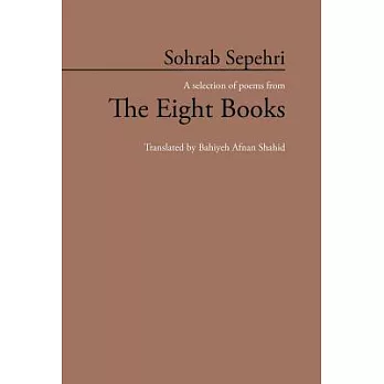 Sohrab Sepehri: A Selection of Poems from the Eight Books