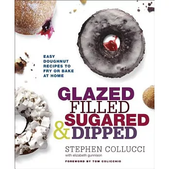 Glazed, Filled, Sugared & Dipped: Easy Doughnut Recipes to Fry or Bake at Home