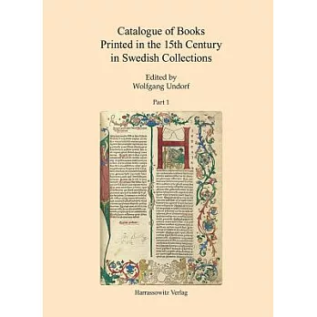 Catalogue of Books Printed in the 15th Century in Swedish Collections: Part 1 + 2